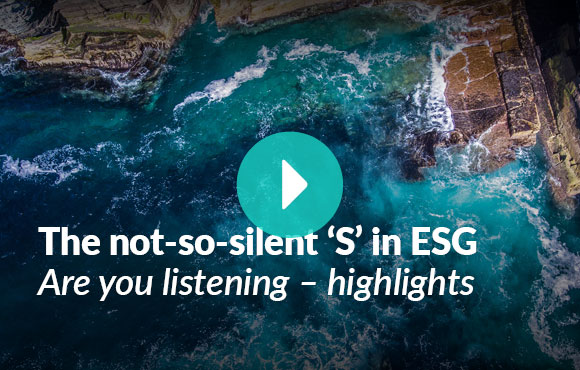 The not-so-silent 'S' in ESG | Are you listening – highlights