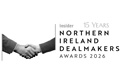 Insider Northern Ireland Dealmakers Awards 2026 - Corporate Law Firm of the Year