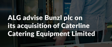 ALG advise Bunzl plc on its acquisition of Caterline Catering Equipment Limited 